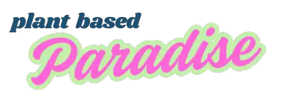 Plant based paradise.